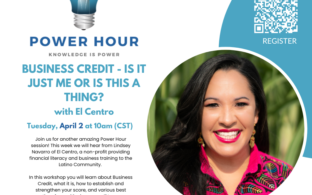 Power Hour: Business Credit – Is it Just Me or is This a Thing? with El Centro