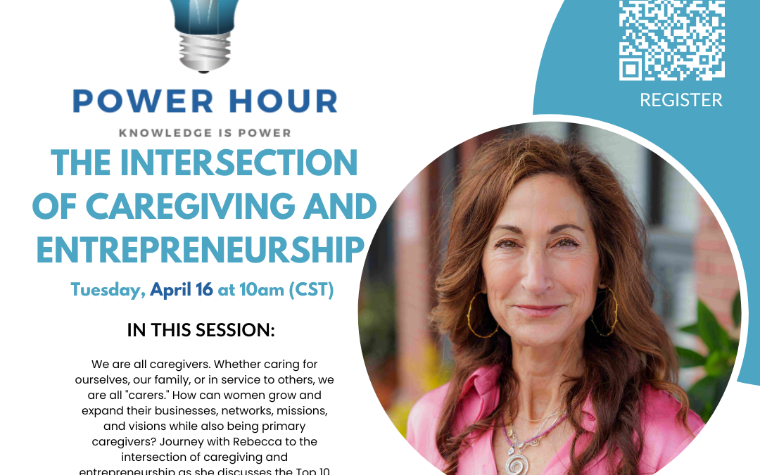 Power Hour: The Intersection of Caregiving and Entrepreneurship with Rebecca Adelman