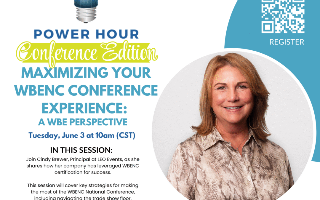 Power Hour: Maximizing your WBENC Conference Experience – A WBE Perspective with Cindy Brewer