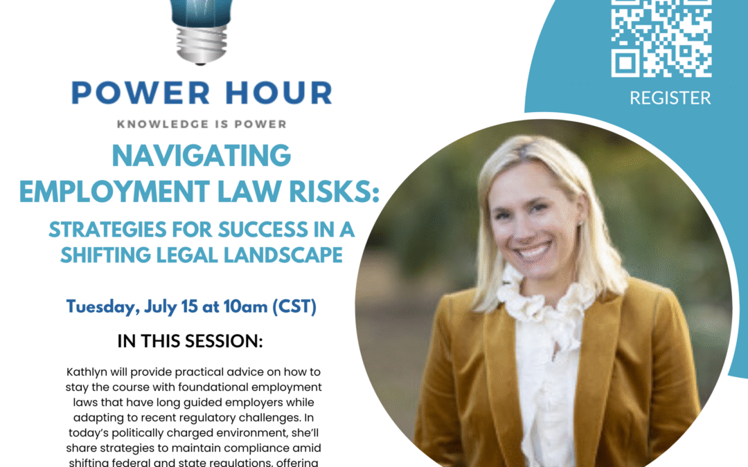 Power Hour: Navigating Employment Law Risks: Strategies for Success in a Shifting Legal Landscape