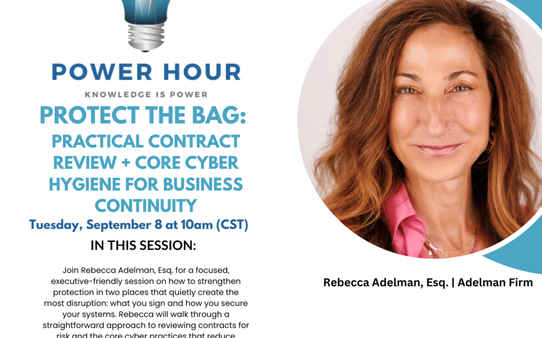 Power Hour: Protect the Bag: Practical Contract Review + Core Cyber Hygiene for Business Continuity