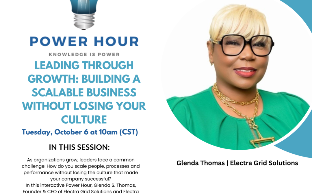 Power Hour: Leading Through Growth: Building a Scalable Business Without Losing Your Culture