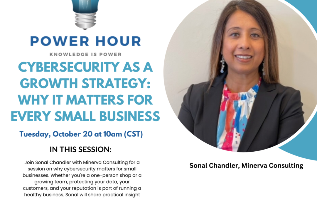 Power Hour: Cybersecurity as a Growth Strategy: Why It Matters for Every Small Business